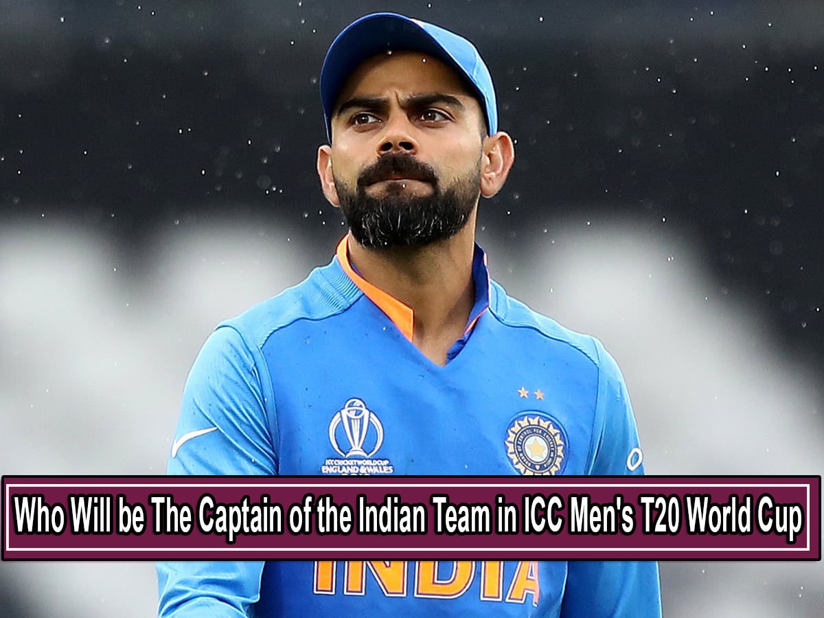 Who Will be The Captain of the Indian Team in ICC Men's T20 World Cup