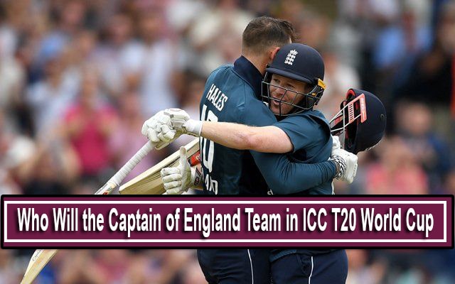 Who Will be the Captain of England Team in ICC T20 World Cup 2022