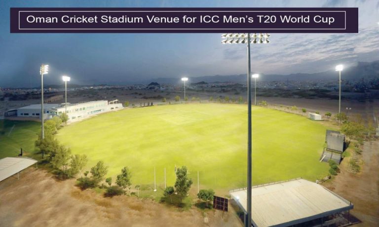 Oman Cricket Stadium Venue for ICC Men’s T20 World Cup 2022