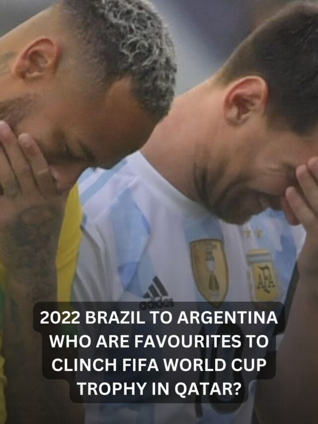2022 Brazil to Argentina who are favourites to clinch FIFA World Cup trophy in Qatar