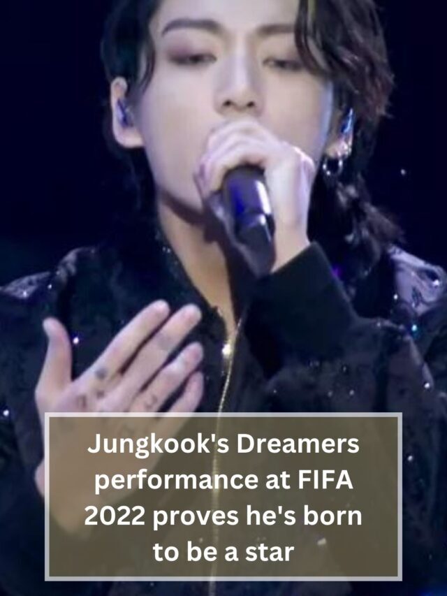 Jungkook’s Dreamers performance at FIFA 2022 proves he’s born to be a star